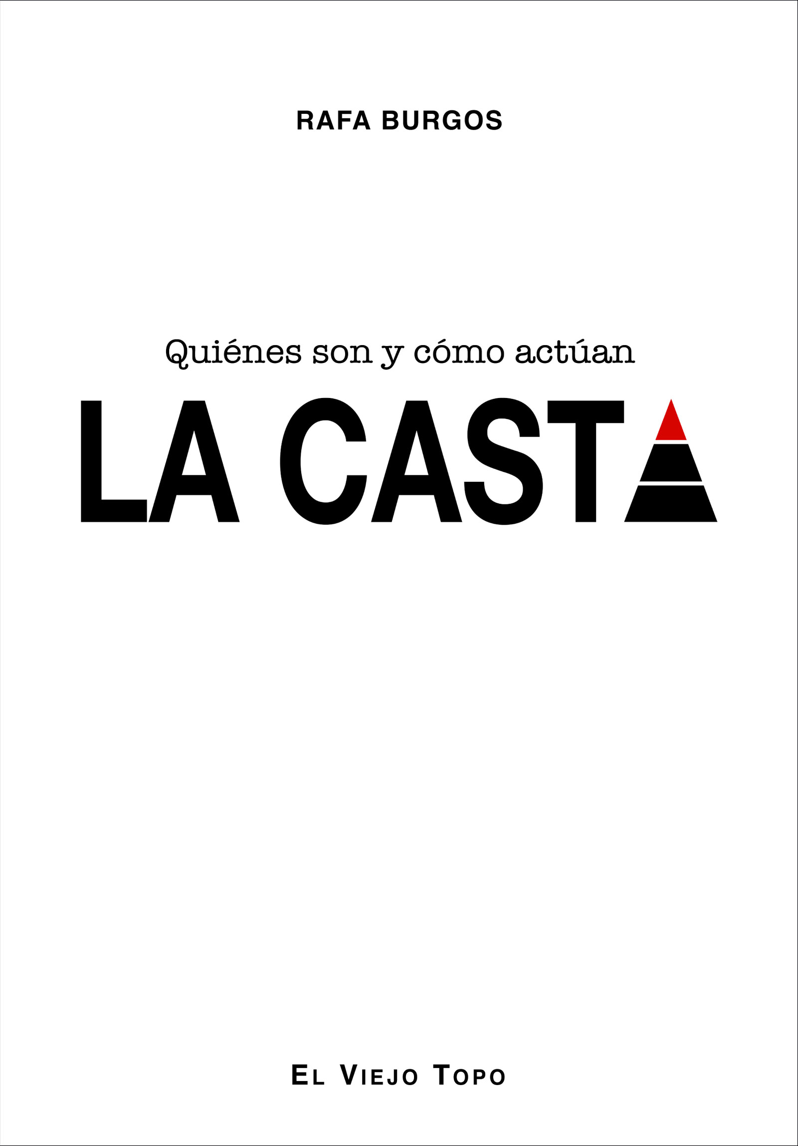 La Casta. Quiénes son y cómo actúan