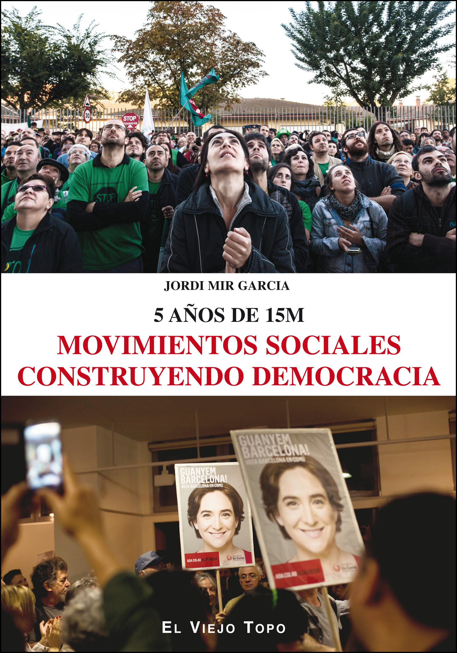 Movimientos sociales construyendo democracia. 5 años de 15M. Jordi Mir