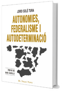 Autonomies, federalisme i autodeterminacio