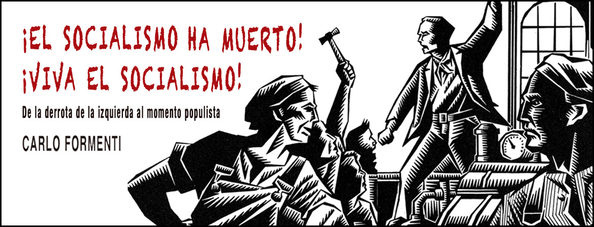 ¡El socialismo ha muerto! ¡Viva el socialismo!