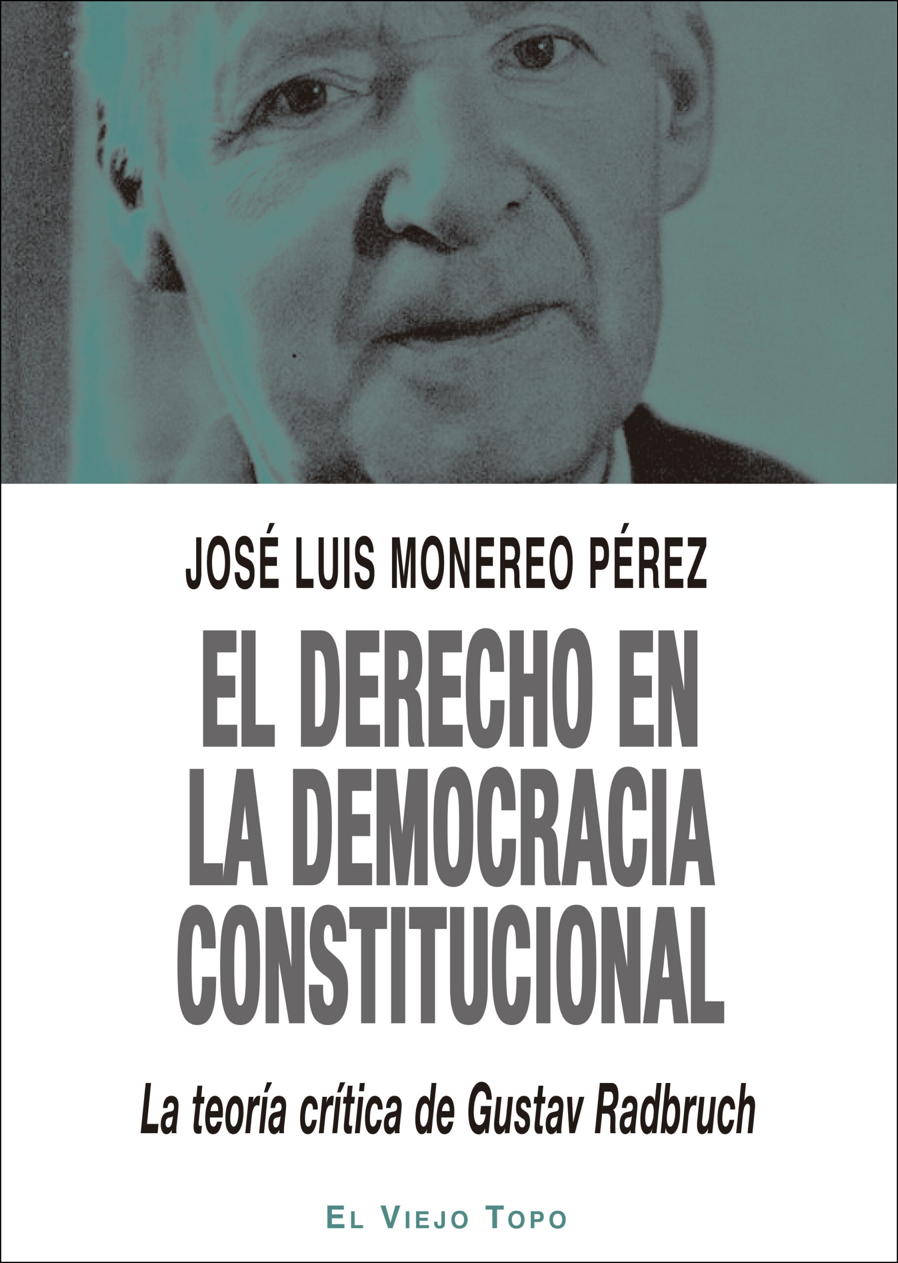 El derecho en la Democracia Constitucional. La teoría crítica de Gustav Radbruch