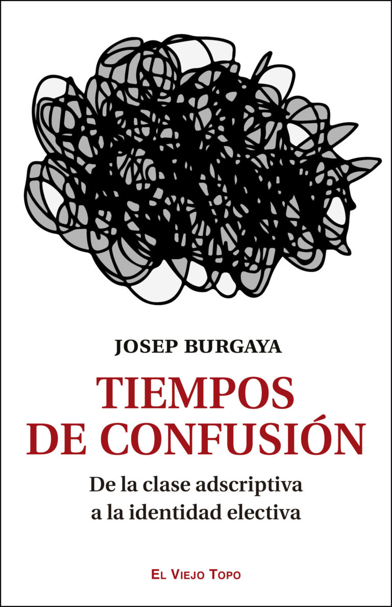 Tiempos de confusión. Desde la clase adscriptiva a la identidad electiva